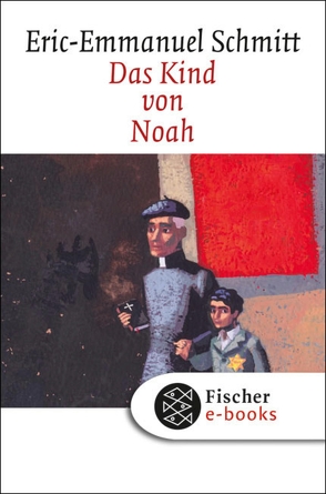 Das Kind von Noah von Koebel,  Inés, Schmitt,  Eric-Emmanuel