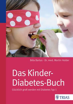 Das Kinder-Diabetes-Buch von Bartus,  Bela, Holder,  Martin