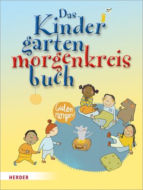 Das Kindergartenmorgenkreisbuch von Dürr,  Julia, Wege,  Brigitte vom, Wessel,  Mechthild