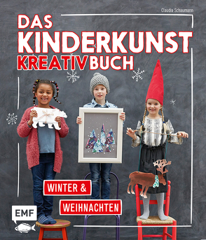 Das Kinderkunst-Kreativbuch – Winter und Weihnachten von Schaumann,  Claudia