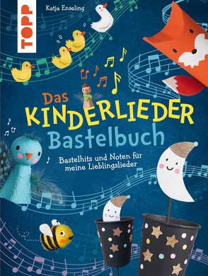 Das Kinderlieder-Bastelbuch von Enseling,  Katja