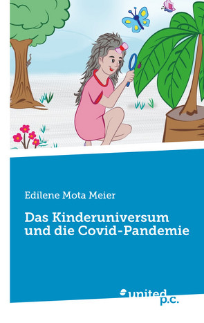 Das Kinderuniversum und die Covid-Pandemie von Mota Meier,  Edilene