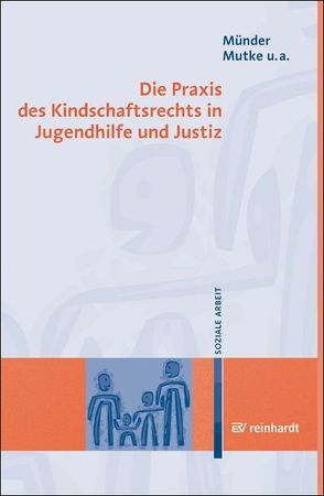 Das Kindschaftsrecht in der Praxis der Jugendhilfe von Bindel-Kögel,  Gabriele, Münder,  Johannes, Mutke,  Barbara, Seidenstücker,  Bernd, Tammen,  Britta