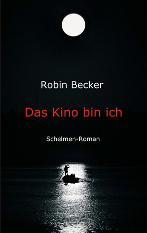 Das Kino bin ich von Becker,  Robin