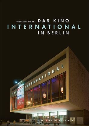 Das Kino ‚International‘ in Berlin von Worbs,  Dietrich
