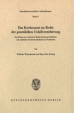 Das Kirchenamt im Recht der gesetzlichen Unfallversicherung. von Freitag,  Hans Otto, Wertenbruch,  Wilhelm