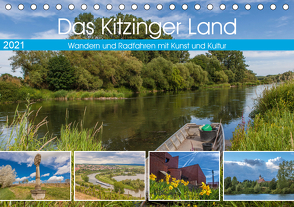 Das Kitzinger Land – Wandern und Radfahren mit Kunst und Kultur (Tischkalender 2021 DIN A5 quer) von Will,  Hans