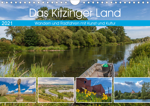 Das Kitzinger Land – Wandern und Radfahren mit Kunst und Kultur (Wandkalender 2021 DIN A4 quer) von Will,  Hans