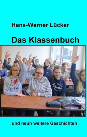 Das Klassenbuch von Lücker,  Hans-Werner