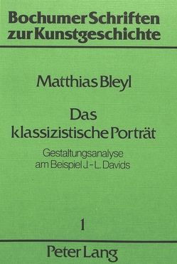 Das klassizistische Porträt von Bleyl,  Matthias