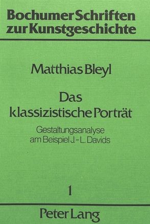 Das klassizistische Porträt von Bleyl,  Matthias