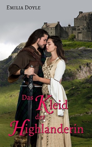 Das Kleid der Highlanderin von Doyle,  Emilia
