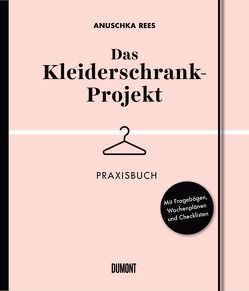 Das Kleiderschrank-Projekt. Praxisbuch von Rees,  Anuschka