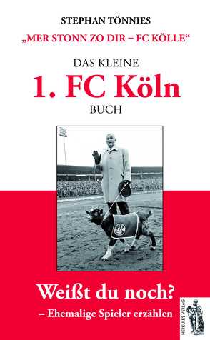 Das kleine 1. FC Köln Buch von Tönnies,  Stephan