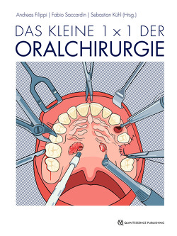 Das kleine 1 x 1 der Oralchirurgie von Filippi,  Andreas, Kühl,  Sebastian, Saccardin,  Fabio