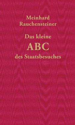 Das kleine ABC des Staasbesuches von Rauchensteiner,  Meinhard