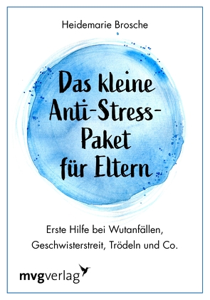 Das kleine Anti-Stress-Paket für Eltern von Brosche,  Heidemarie