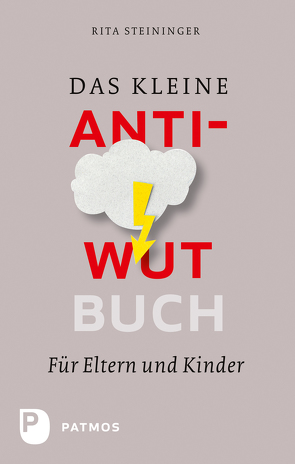 Das kleine Anti-Wut-Buch von Steininger,  Rita