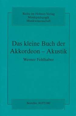 Das kleine Buch der Akkordeon-Akustik von Fehlhaber,  Werner