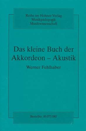 Das kleine Buch der Akkordeon-Akustik von Fehlhaber,  Werner
