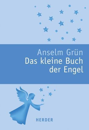 Das kleine Buch der Engel von Grün,  Anselm, Lichtenauer,  Anton