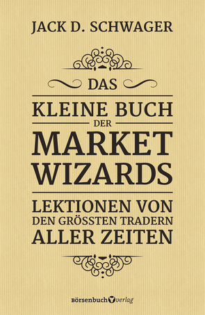 Das kleine Buch der Market Wizards von Neumüller,  Egbert, Schwager,  Jack D.