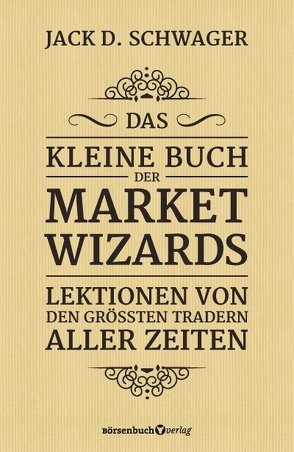 Das kleine Buch der Market Wizards von Neumüller,  Egbert, Schwager,  Jack D.