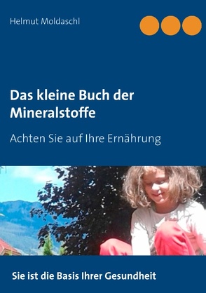 Das kleine Buch der Mineralstoffe von Moldaschl,  Helmut