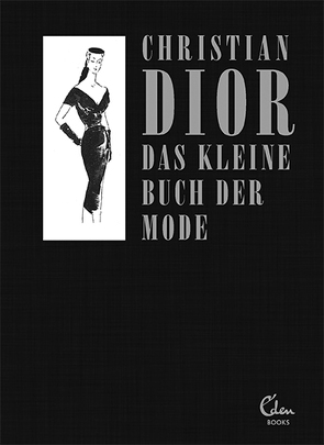 Das kleine Buch der Mode (Mit einem Vorwort von Melissa Drier) von Dior,  Christian