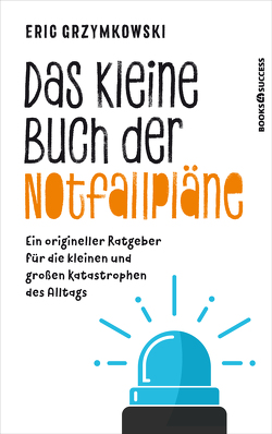 Das kleine Buch der Notfallpläne von Grzymkowski,  Eric, Sauer,  Ursula