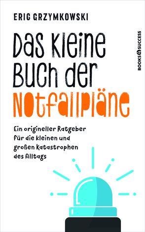 Das kleine Buch der Notfallpläne von Grzymkowski,  Eric, Sauer,  Ursula