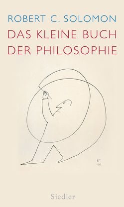 Das kleine Buch der Philosophie von Ammereller,  Erich, Solomon,  Robert C.