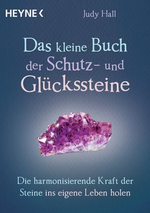 Das kleine Buch der Schutz- und Glückssteine von Hall,  Judy, Weingart,  Karin