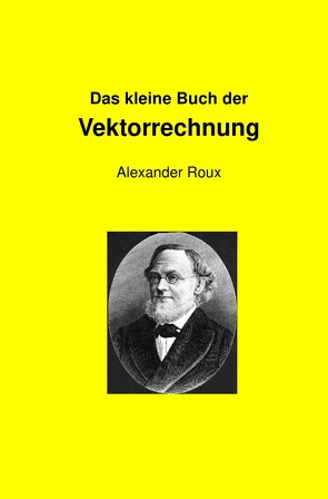 Das kleine Buch der Vektorrechnung von Roux,  Alexander