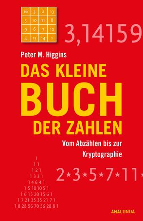 Das kleine Buch der Zahlen – Vom Abzählen bis zur Kryptographie von Filk,  Thomas, Higgins,  Peter M.