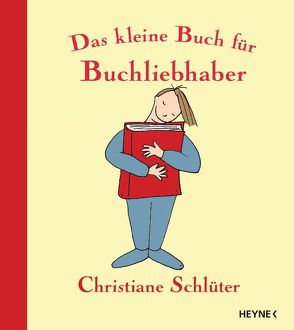 Das kleine Buch für Buchliebhaber von Schlüter,  Christiane