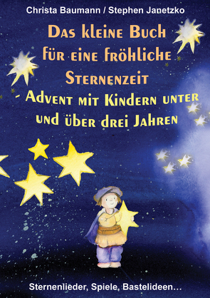 Das kleine Buch für eine fröhliche Sternenzeit von Baumann,  Christa, Janetzko,  Stephen