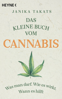 Das kleine Buch vom Cannabis von Takats,  Janika