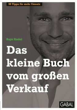 Das kleine Buch vom großen Verkauf von Rankel,  Roger