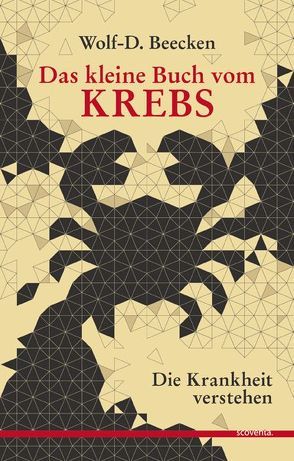 Das kleine Buch vom Krebs von Beecken,  Wolf-D.