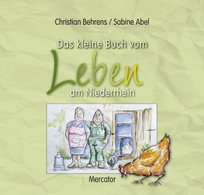 Das kleine Buch vom Leben am Niederrhein von Abel,  Sabine, Behrens,  Christian