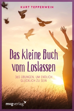 Das kleine Buch vom Loslassen von Tepperwein,  Kurt