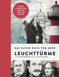 Das kleine Buch vom Meer: Leuchttürme von Kanter,  Olaf, Kruecken,  Stefan