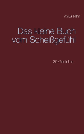 Das kleine Buch vom Scheißgefühl von Nihn,  Aviva