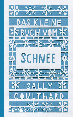 Das kleine Buch vom Schnee von Albrecht,  Katy, Coulthard,  Sally