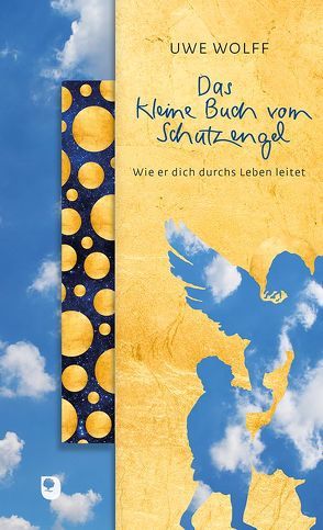 Das kleine Buch vom Schutzengel von Wolff,  Uwe