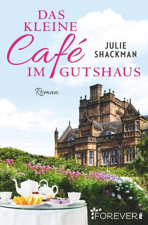 Das kleine Café im Gutshaus von Mehrmann,  Anja, Shackman,  Julie
