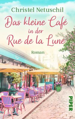 Das kleine Café in der Rue de la Lune von Netuschil,  Christel