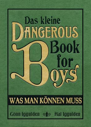 Das kleine Dangerous Book for Boys von Iggulden,  Conn, Iggulden,  Hal, Kliche,  Martin