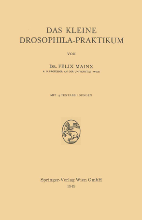 Das Kleine Drosophila-Praktikum von Mainx,  Felix